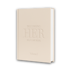A minimalist beige hard-cover book titled “Becoming Her: Self-Care Book – Volume 1.” The design features embossed lettering on a matte textured cover, embodying a quiet-luxury aesthetic that reflects themes of self-care, femininity, and personal growth.